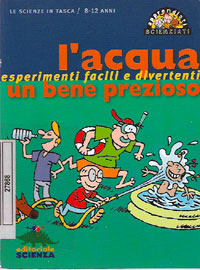 Copertina L'acqua un bene prezioso : esperimenti facili e divertenti