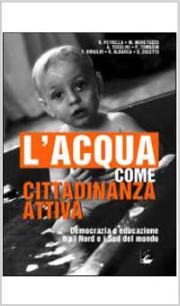 Copertina L’acqua come cittadinanza attiva : democrazia ed educazione fra i Nord e i Sud del mondo