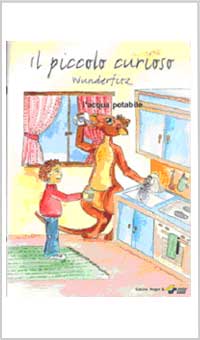 Copertina Il piccolo curioso : Wunderfitz : l’acqua potabile